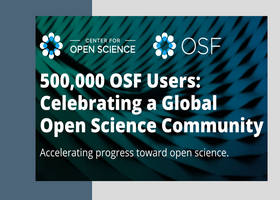 500 000 пользователей OSF: празднование глобального открытого научного сообщества